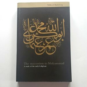 The Succession to Muhammad Book: A Study of Early Caliphate